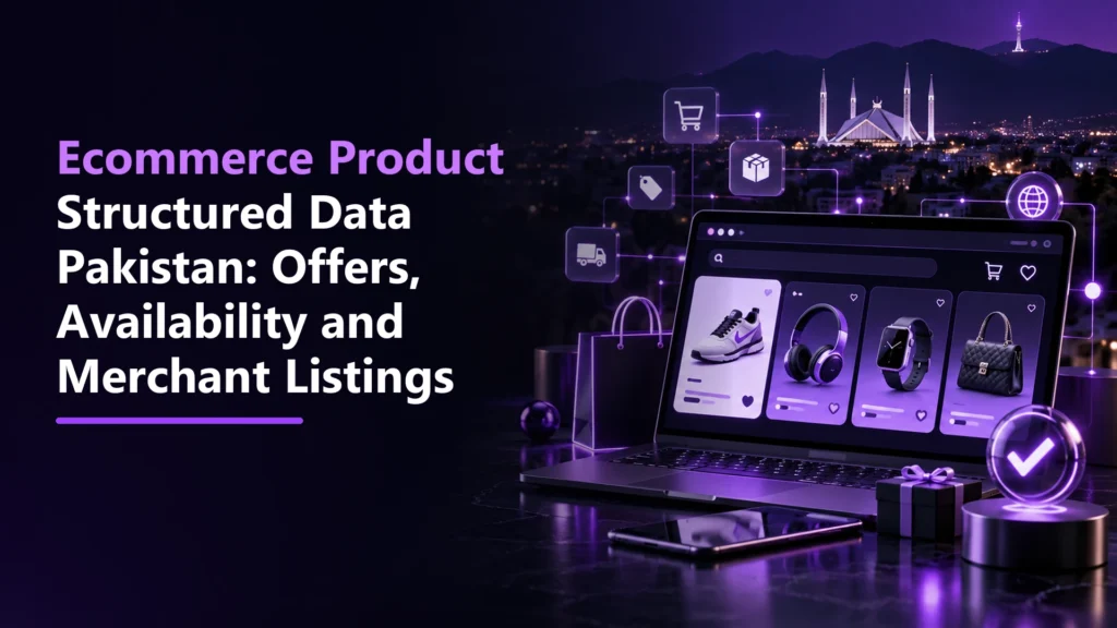 Ecommerce Product Structured Data Pakistan: Offers, Availability and Merchant Listings featured image
